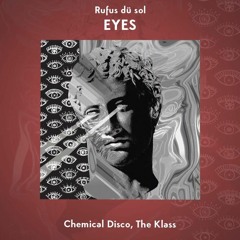 Rufus Dü Sol - Eyes (Chemical Disco, The Klass Remix)