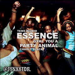 Essence x Party Animal Mashup