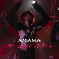 AMAMA-Mr Black X Kado