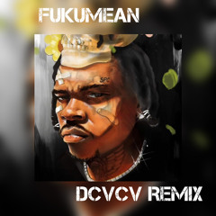 Gunna - Fukumean (DCVCV remix)