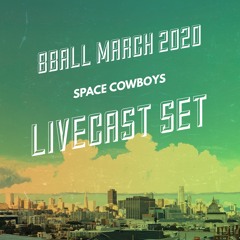 8ball - Space Cowboys Livecast Mix - March 2020