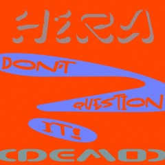 Don't Question It! (demo)