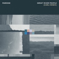PREMIERE: Paresse - Great River People (Carli Remix) [Paresse Music]