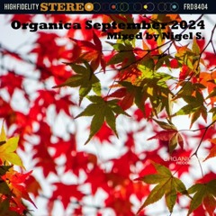 Organica September 2024: Mixed By Nigel S.