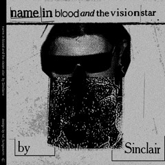 SINCLAIR - NAME IN BLOOD AND THE VISION STAR