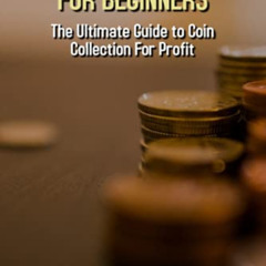 [Free] PDF ✔️ Coin Collecting Book For Beginners: The Ultimate Guide To Coin Collecti