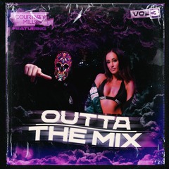 OUTTA THE MIX VOL. 3 FT COURTNEY MILLS