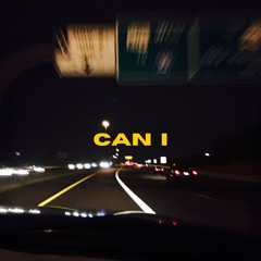 CAN I. (FT. LOOCHEY LOVELY)
