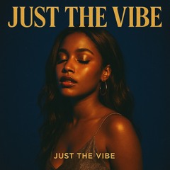Just The Vibe - Official Audio Track