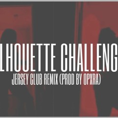 OPXRA - SILHOUETTE CHALLENGE! (JERSEY CLUB REMIX)5MINTRACK