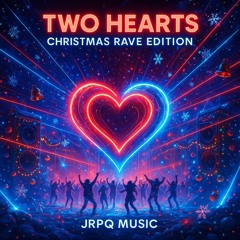 Two Hearts (Christmas Rave Edition)