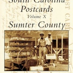 [READ] PDF EBOOK EPUB KINDLE South Carolina Postcards Vol. X: Sumter County (SC) (Postcard History S