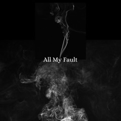 All My Fault