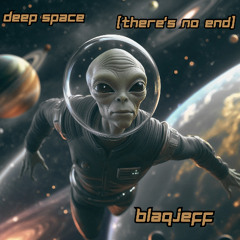 Deep Space  (There's No End)