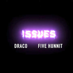 Draco X FiveHunnit - Issues (Official Audio)