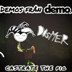 Castrate The Pig - Demo