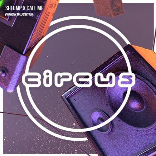 Shlump x Call Me - Program Malfunction