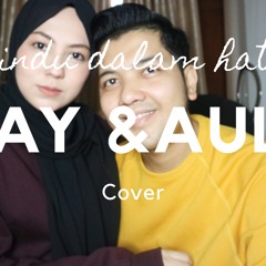 Rindu Dalam Hati (ajay & Aulia Cover)