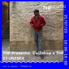 THF Presents x Callshop: DJ Unisex // 21.07.23