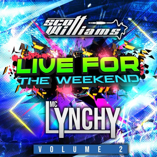 Scott Williams & MC Lynchy - live for the weekend promo 2
