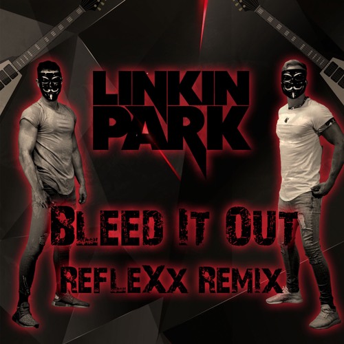 Linkin Park - Bleedin Out (RefleXx Hardstyle Remix)