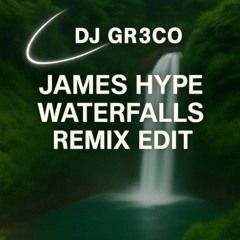 James Hype Waterfalls Remix Edit DJ GR3CO