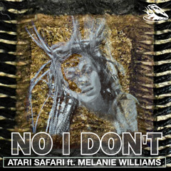 Atari Safari ft. Melanie Williams - No I Don't (Chill Edit)