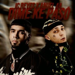 JC REYES x ANUEL AA - DIME KE PASÓ (DJ Ortega Version)