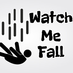 Watch Me Fall