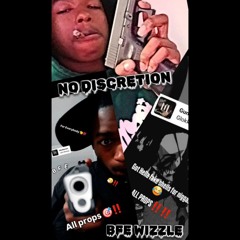 BFE Wizzle - No Discretion (prod. fr3d)