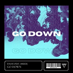 Evilive - Go Down (Feat. Ansick)