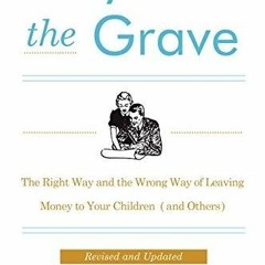 PDF Beyond the Grave Revised and Updated Edition The Right Way and the Wrong Way of Leaving Mone