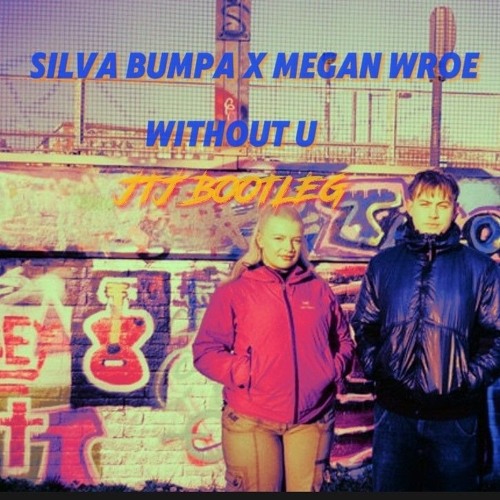 Silva Bumpa Feat Megan Wroe(JTJ Bootleg)