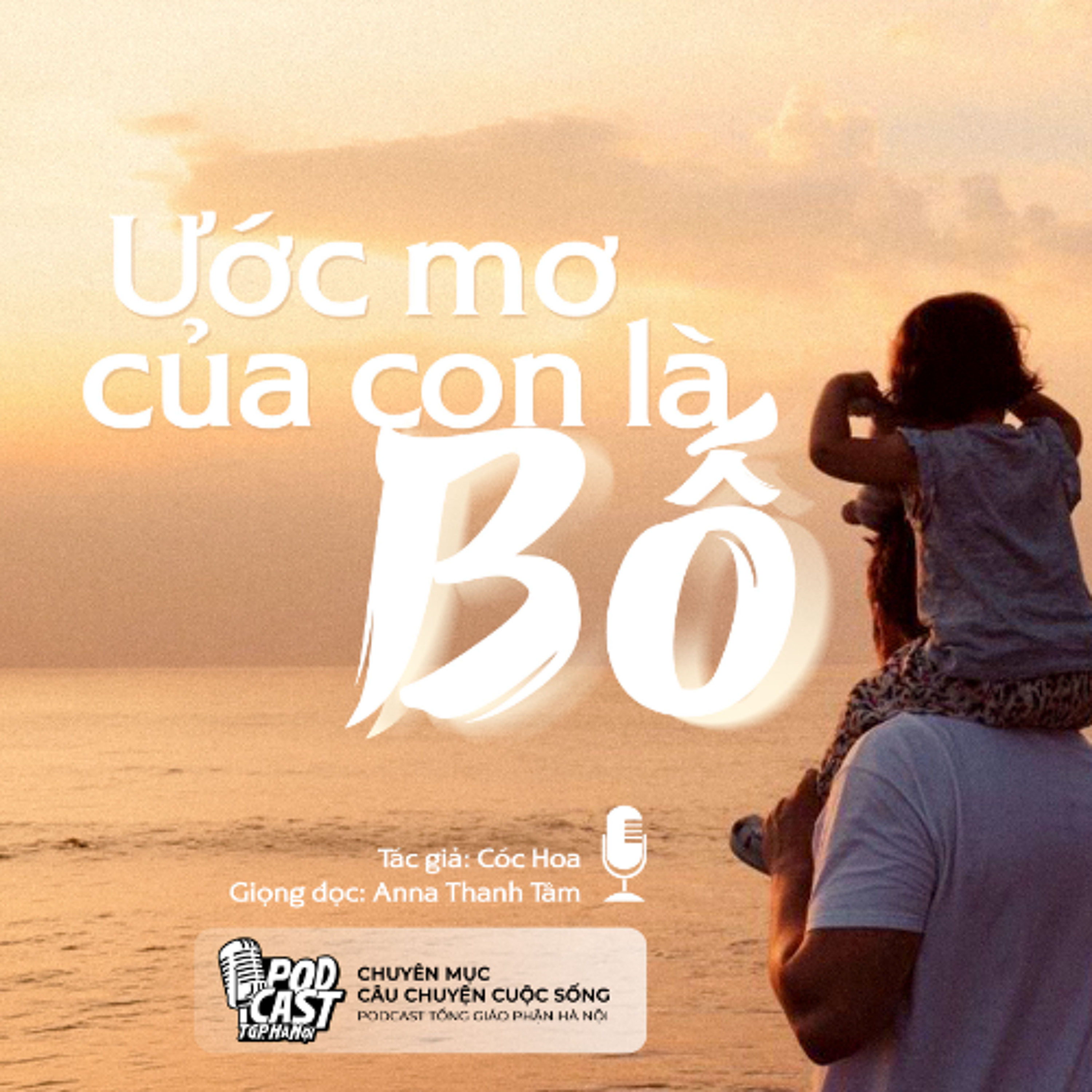 Ước mơ của con là bố - Tác giả: Cóc Hoa || Câu chuyện cuộc sống