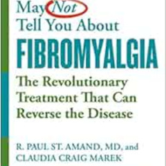 DOWNLOAD PDF 📂 What Your Doctor May Not Tell You About (TM): Fibromyalgia: The Revol