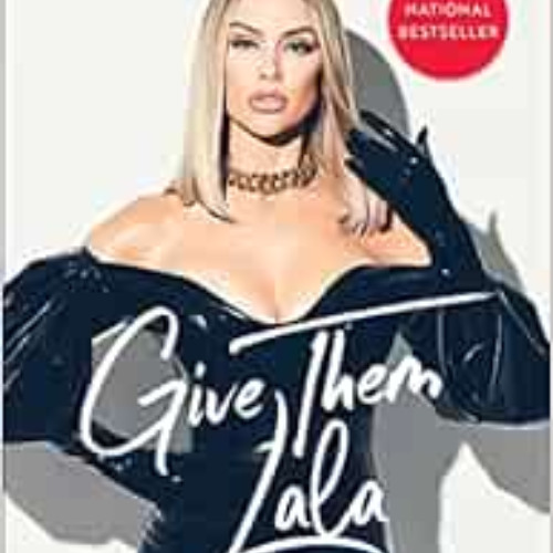 [GET] KINDLE 📃 Give Them Lala by Lala Kent [PDF EBOOK EPUB KINDLE]