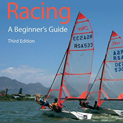 VIEW PDF 📑 Racing: A Beginner's Guide: Become a Successful Competitive Sailor (For A