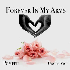 Forever In My Arms ft Pompeii