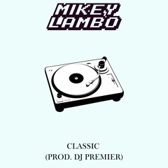 Classic Freestyle (Prod. DJ Premier)