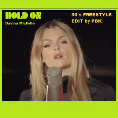 HOLD ON - Davina Michelle (90`s Freestyle) Edit by PBK