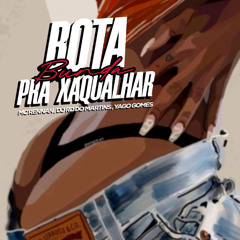 MC RENNAN - BOTA BUNDA PRA XAQUALHAR [ DJ RD DO MARTINS & DJ YAGO GOMES ]