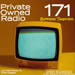 PRIVATE OWNED RADIO #171 (BOYDEGA Takeover)
