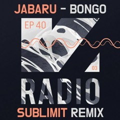 Jabaru - Bongo (Sublimit Remix) • VISION Radio S03E40 Cut