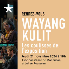 "Wayang Kulit - Théâtre d'ombres de Java et Bali" avec C. de Monbrison et J. Rousseau le 21 nov 2024