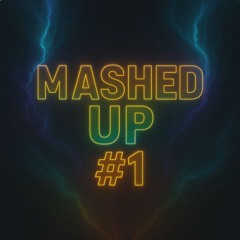 Mashed Up #1 - Compi