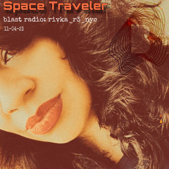 SPACE TRAVELER | 11-04-23