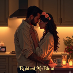 Robbed Me Blind