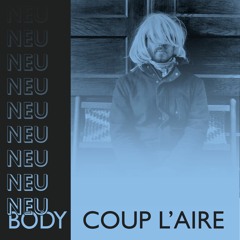 NEU/BODY RADIO 1: Coup L'aire