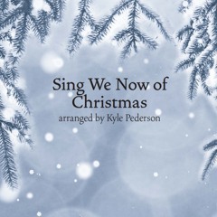 Sing We Now Of Christmas - SSAA (arr. Kyle Pederson)
