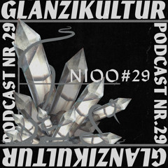 Glanzikultur Podcast NR. 29: Nioo (CH)